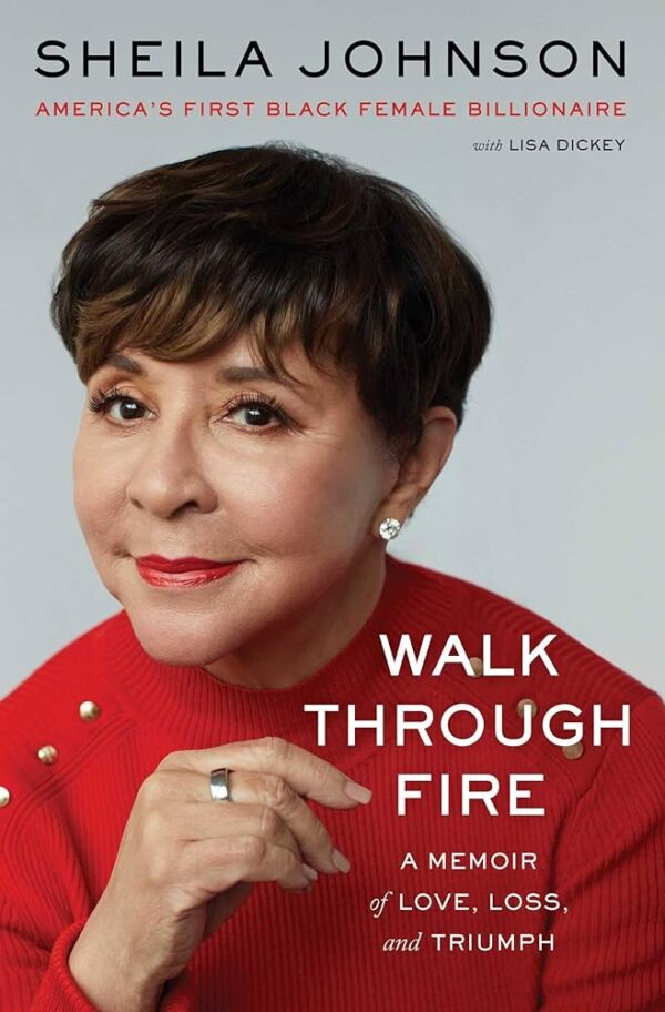 Walk Through Fire A Memoir of Love Loss and Triumph sheila johnson book